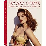 Michel Comte - Thirty Years and Five Minutes ~ Michel Comte