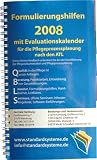 Formulierungshilfen 2008 für die Pflegeprozessplanung nach den ATL: Mit Evaluationskalender 2008