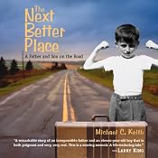 Next Better Place: A Father and Son on the Road | [Michael Keith]