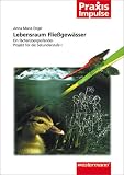 Produkt-Bild: Lebensraum Flie&szlig;gew&auml;sser: Ein f&auml;cher&uuml;bergreifendes Projekte