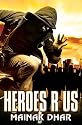 Heroes R Us: A Superhero novel