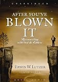 After Youve Blown It: Reconnecting with God and Others