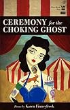 Ceremony for the Choking Ghost