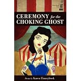 Ceremony for the Choking Ghost: Poems by Karen Finneyfrock