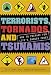 Terrorists, Tornados, and Tsunamis: How to Prepare for Life's Danger Zones