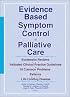 Evidence Based Symptom Control in Palliative Care : Systemic Reviews and Validated Clinical Practice Guidelines for 15 Common Problems in Patients with Life Limiting Disease