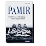 PAMIR: Glanz und Untergang eines Segelschiffes