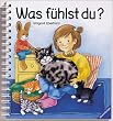 Was f�hlst du? F�hlbuch. Mit echten Materialien zum Anfassen
