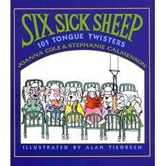 Six Sick Sheep: One Hundred One Tongue Twisters