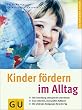 Kinder f�rdern im Alltag (GU Ratgeber Kinder)