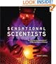 Sensational Scientists: The Journeys and Discoveries of 24 Men and Women of Science