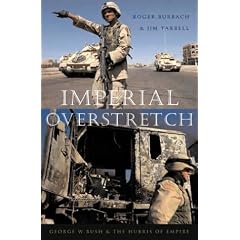 Imperial Overstretch: George W. Bush and the Hubris of Empire