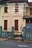 Education and Multi-Cultural Cohesion in the Caribbean:the Case of Belize, 1931 - 1981