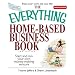 The Everything Home-Based Business Book: Start And Run Your Own Money-making Venture (Everything: Business and Personal Finance)
