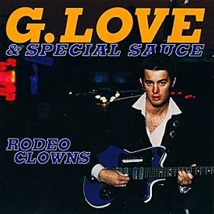 Rodeo Clowns (G. Love vs. King Britt Remixes) - 4 track EP by G. Love & Special Sauce (Audio CD) - Single