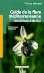 Guide de la flore m�diterran�enne : D...