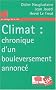 Climat : chronique d'un bouleversement annonc�