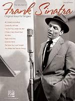 The Very Best of Frank Sinatra: Original Keys for Singers