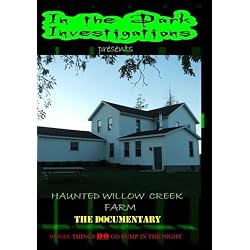 Haunted Willow Creek Farm the Documentary