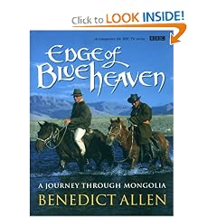 Edge of Blue Heaven: A Journey Through Mongolia