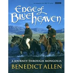 Edge of Blue Heaven: Journey Through Mongolia