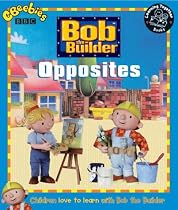 Bob the Builder: Opposites
