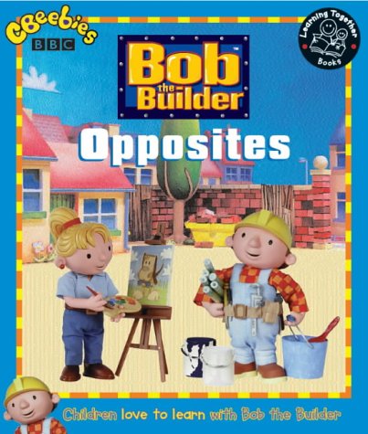 Bob the Builder: Opposites