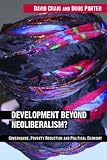 Development Beyond Neoliberalism?: Governance, Poverty Reduction: Governance, Poverty Reduction and Political Economy