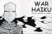 War Haiku