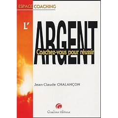 L'argent : Coachez-vous pour r�ussir