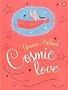 Cosmic Love Cosmic Love