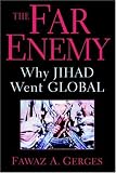The Far Enemy: Why Jihad Went Global (Cambridge Middle East Studies)