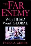 The Far Enemy: Why Jihad Went Global (Cambridge Middle East Studies)
