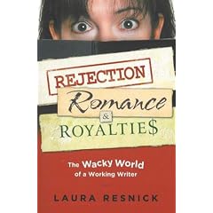 Rejection, Romance and Royalties: The Wacky World of a Working Writer
