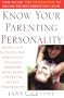 Know Your Parenting Personality: How to Use the Enneagram to Become the Best Parent You Can Be