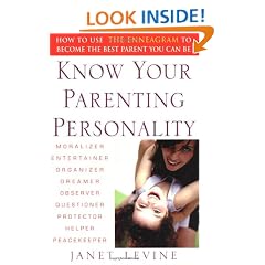 Know Your Parenting Personality: How to Use the Enneagram to Become the Best Parent You Can Be