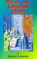 Pagan and Christian Creeds: Their Origin and Meaning