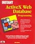 Instant ActiveX Web Database Programming