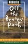 Nebraska Off the Beaten Path: A Guide to Unique Places