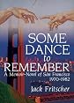 Some Dance To Remember: A Memoir-novel Of San Francisco, 1970-1982 (Southern Tier Editions)