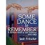 Some Dance To Remember: A Memoir-novel Of San Francisco, 1970-1982 (Southern Tier Editions)