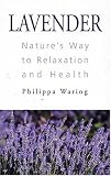 Lavender: Nature's Way to Relaxation and Health