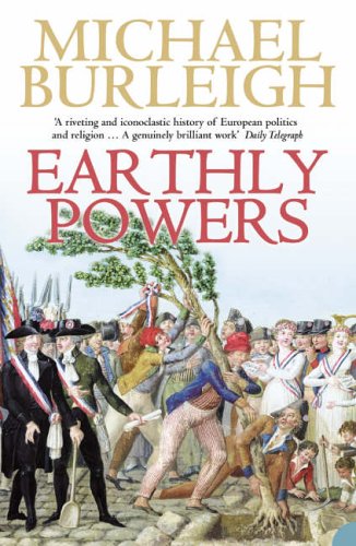 Buy Earthly Powers: The Conflict Between Religion & Politics from the French Revolution to the Great War online at Discounted New and Used prices. Delivered to your door with City Travel Guides.com