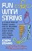Fun with String (ILLUSTRATED)