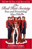 The Red Hat Society(TM): Fun and Friendship After Fifty