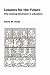 Lessons for the Future: The Missing Dimension in Education