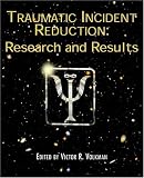 Traumatic Incident Reduction: Research And Results 