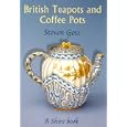 British Teapots and Coffee Pots (Shire Library) by Steve Goss