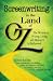 Screenwriting in the Land of Oz: The Wizard on Writing, Living, and Making It In Hollywood