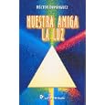 Nuestra Amiga La Luz (Biblioteca Juvenil)